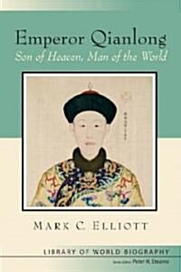 Emperor Qianlong: Son of Heaven, Man of the World (Paperback)