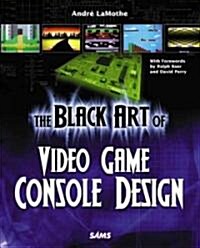 The Black Art of Video Game Console Design [With CDROM] (Paperback)