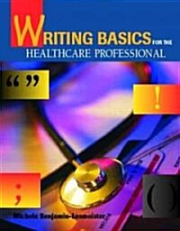 Writing Basics for the Healthcare Professional (Paperback)