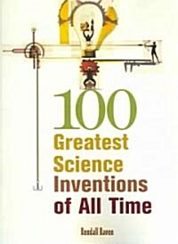 100 Greatest Science Inventions of All Time (Paperback)