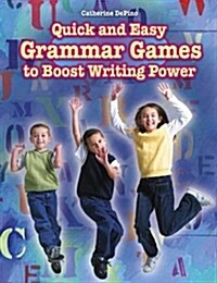 Quick And Easy Grammar Games to Boost Writing Power (Paperback)