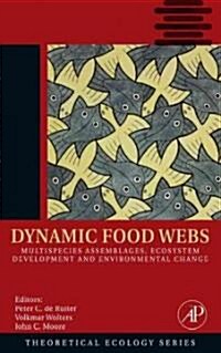 Dynamic Food Webs: Multispecies Assemblages, Ecosystem Development and Environmental Change Volume 3 (Hardcover)