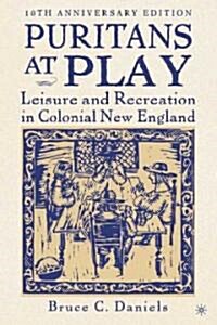 Puritans at Play: Leisure and Recreation in Colonial New England (Paperback, 10, Anniversary)