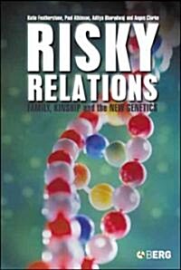 Risky Relations : Family, Kinship and the New Genetics (Paperback)