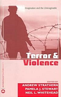 Terror and Violence : Imagination and the Unimaginable (Paperback)