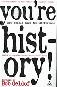Youre History : How People Make the Difference (Paperback)