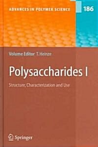 Polysaccharides I: Structure, Characterisation and Use (Hardcover, 2005)