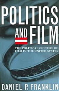 Politics and Film: The Political Culture of Film in the United States (Paperback)