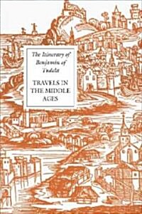 The Itinerary of Benjamin of Tudela: Travels in the Middle Ages (Paperback)