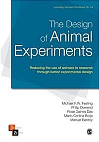 The Design of Animal Experiments : Reducing the Use of Animals in Research Through Better Experimental Design (Paperback, illustrated ed)