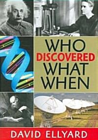 Who Discovered What When (Hardcover)