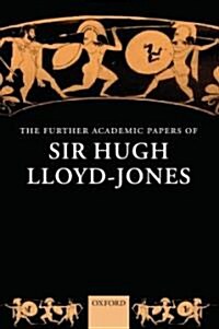 The Further Academic Papers of Sir Hugh Lloyd-Jones (Hardcover)