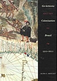 Go-Betweens and the Colonization of Brazil: 1500-1600 (Paperback)
