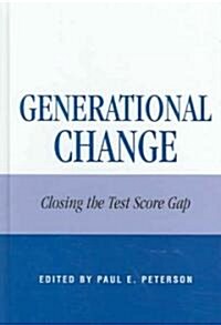 Generational Change: Closing the Test Score Gap (Hardcover)