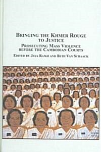 Bringing the Khmer Rouge to Justice (Hardcover)