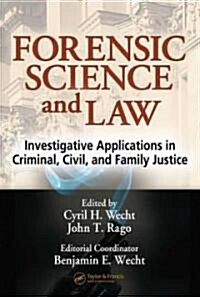 Forensic Science and Law: Investigative Applications in Criminal, Civil and Family Justice (Hardcover)
