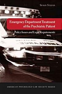 Emergency Department Treatment of the Psychiatric Patient: Policy Issues and Legal Requirements (Hardcover)