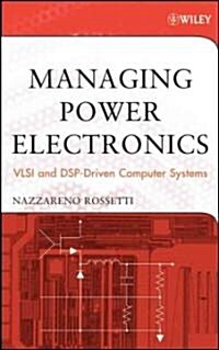 Managing Power Electronics: VLSI and Dsp-Driven Computer Systems (Hardcover)