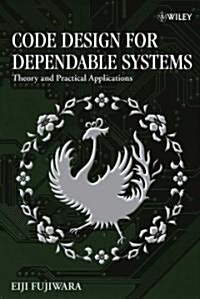 Code Design for Dependable Systems: Theory and Practical Applications (Hardcover)
