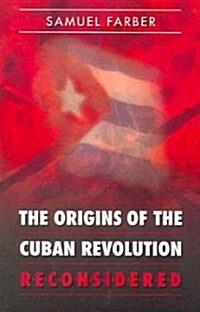 The Origins of the Cuban Revolution Reconsidered (Paperback)