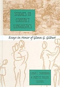 Studies in Contact Linguistics: Essays in Honor of Glenn G. Gilbert (Hardcover)