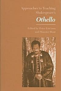 Approaches to Teaching Shakespeares Othello (Paperback)