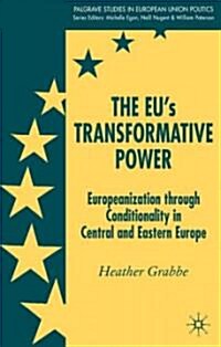 The Eus Transformative Power: Europeanization Through Conditionality in Central and Eastern Europe (Hardcover)