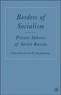 Borders of Socialism: Private Spheres of Soviet Russia (Hardcover)