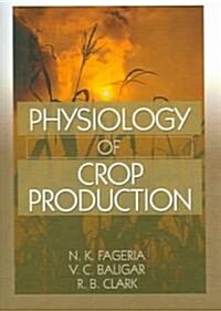 Physiology of Crop Production (Hardcover)