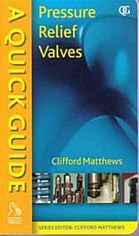 A Quick Guide to Pressure Relief Valves (Prvs) (Paperback)