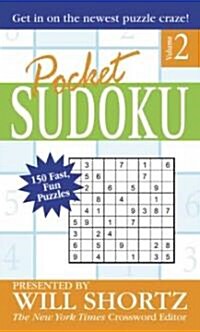 Pocket Sudoku Presented by Will Shortz, Volume 2: 150 Fast, Fun Puzzles (Mass Market Paperback)