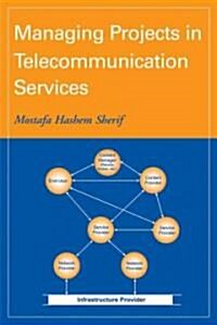 Managing Projects in Telecommunication Services (Hardcover)