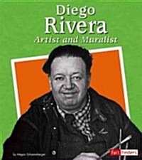 Diego Rivera: Artist and Muralist (Library Binding)