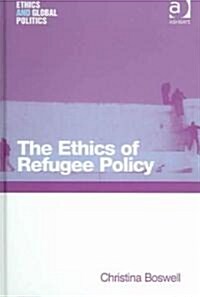 The Ethics of Refugee Policy (Hardcover)