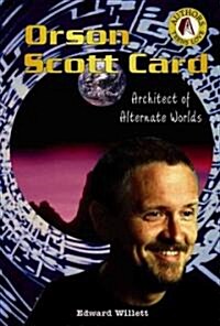 Orson Scott Card: Architect of Alternate Worlds (Library Binding)