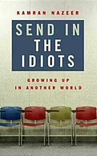 Send in the Idiots (Hardcover, 1st)