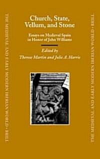 Church, State, Vellum, and Stone: Essays on Medieval Spain in Honor of John Williams (Hardcover)