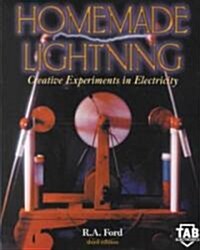 Homemade Lightning: Creative Experiments in Electricity (Paperback, 3)