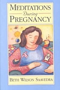 Meditations During Pregnancy (Paperback)