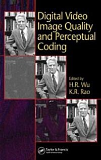 Digital Video Image Quality and Perceptual Coding (Hardcover)