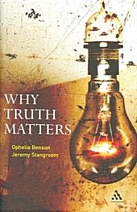 Why Truth Matters (Hardcover)
