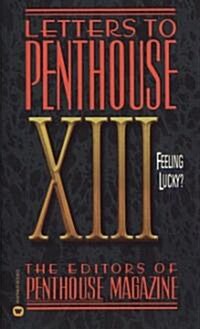 Letters to Penthouse XIII: Feeling Lucky (Mass Market Paperback, Warner Books)