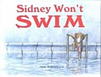 Sidney Wont Swim (School & Library)