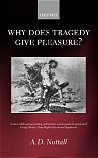 Why Does Tragedy Give Pleasure? (Paperback)