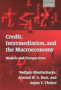 Credit, Intermediation, and the Macroeconomy : Readings and Perspectives in Modern Financial Theory (Paperback)