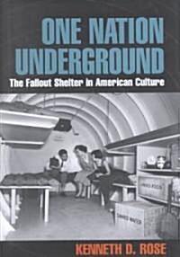 One Nation Underground: The Fallout Shelter in American Culture (Hardcover)