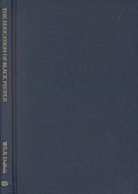 The Education of Black People: Ten Critiques, 1906 - 1960 (Hardcover, Revised)