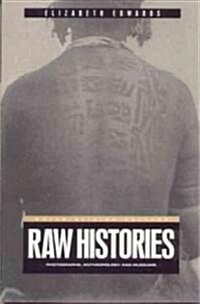 Raw Histories : Photographs, Anthropology and Museums (Paperback)