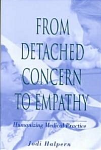 From Detached Concern to Empathy: Humanizing Medical Practice (Hardcover)