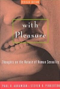 With Pleasure : Thoughts on the Nature of Human Sexuality (Paperback)